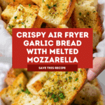 Easy Air Fryer Garlic Bread Recipe